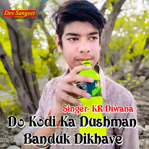 Do Kodi Ka Dushman Banduk Dikhave