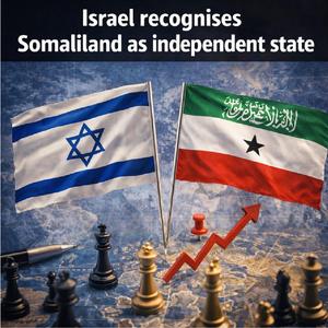 Israel recognises Somaliland as independent state