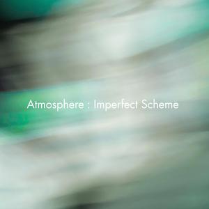 Atmosphere : Imperfect Scheme (Piano Work) (Demo Version)
