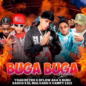 Buga Buga (feat. Yoan Retro, D´Flow Aka La Maldad, La Bella Saoco, Vampicito 1313, El Malvado & Bubu Saoco) (Remix)