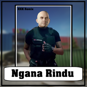 Ngana Rindu (HXK Bootleg)