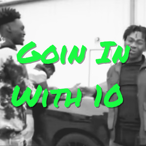Goin In With Ten