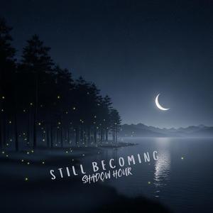 still becoming