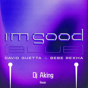I'm Good(Blue)-(DJ AKing tech house remix)