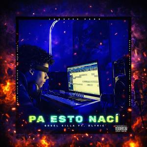 Pa Esto Naci
