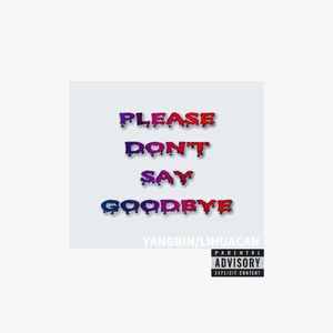 PLEASE DON'T SAY GOODBYE (prod.by Yn1jasper）