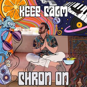 Keep Calm Chron On (feat. Myke John)