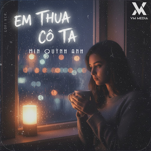 Em Thua Cô Ta (Lofi)