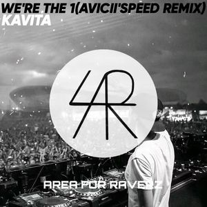 Kavita - We're the 1(Avicii's Speed Remix)