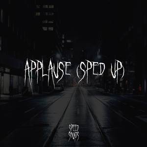 Applause (Sped Up)