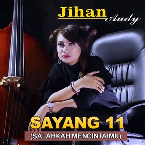 Sayang 11 (Salahkah Mencintaimu)