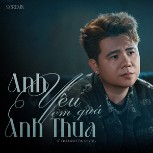 Anh Yêu Em Quá Anh Thua (feat. TVk & 93NewG) [93Remix]