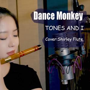 Dance Monkey 笛子ver.（翻自 Tones and I）