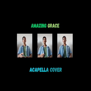 Amazing Grace (A Cappella)
