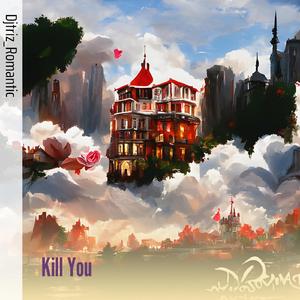 Kill You