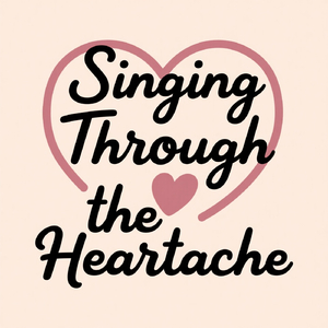 Singing Through the Heartache