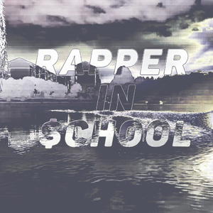 RAPPER IN $CHOOL (Prod by Robins Lu)