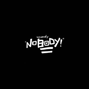 NOBODY!
