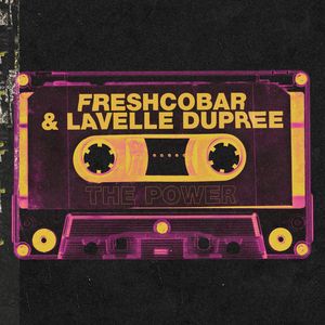 Freshcobar & Lavelle Dupree - The Power