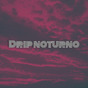 Drip Noturno
