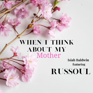 When I Think About My Mother (feat. Russoul)