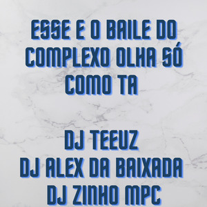 Esse e o Baile do Complexo Olha Só Como Ta