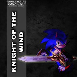 Knight Of The Wind (from "Sonic and the Black Knight")