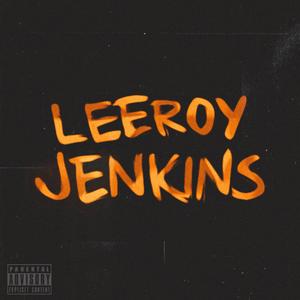 Leeroy Jenkins (feat. Josh Stone)