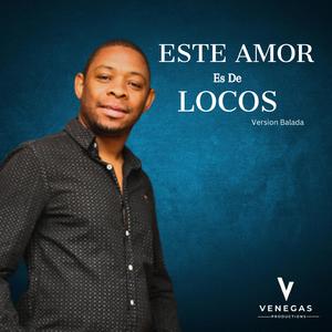 Este Amor Es De Locos (Version Balada )