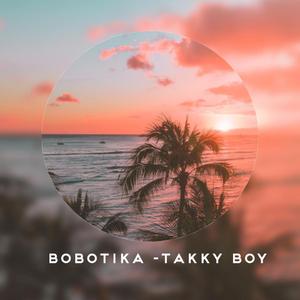 Bobotika (feat. Takky Boy)