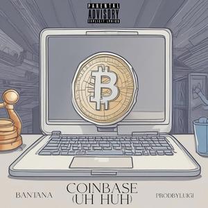 Coinbase (Uh Huh)