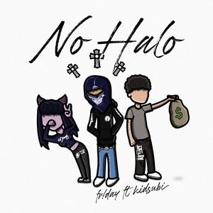 No Halo (feat. KidSubi)