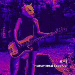 ILMB (Instrumental Sped Up)