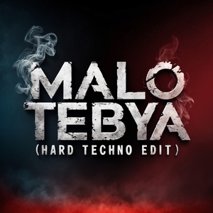 Malo Tebya (HARD TECHNO)