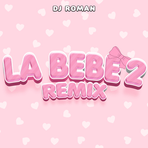 La Bebe 2 (Remix)