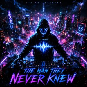 The Man They Never Knew