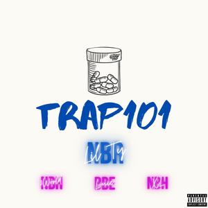 Trap 101 (feat. BBE Louie, NBH XL & 3 World)