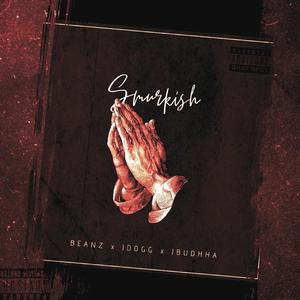 Smurkish (feat. Beanz & Jbudhha)