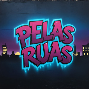 PELAS RUAS