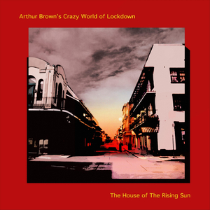 The House of the Rising Sun (feat. Crazy World of Lockdown)