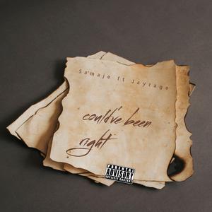 Could've Been Right (feat. JayRage)