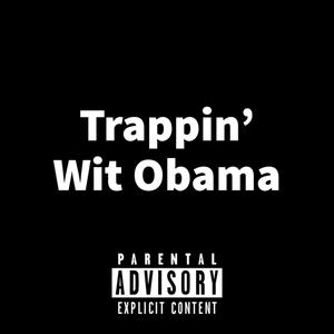 Trappin' Wit Obama
