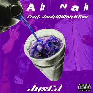 Ah Nah (Ts A Bop) (feat. Josh Millan & 2xs)