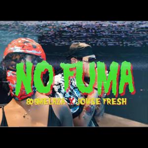 No Fuma (feat. JOWSE FRESH)