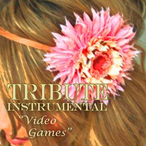 Video Games (Lana Del Rey Instrumental Tribute)