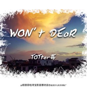 WON't DEaR