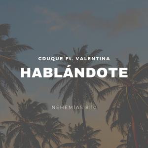 Hablándote (feat. Valentina Monsalve)