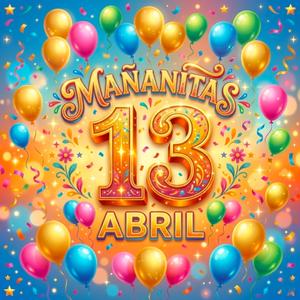 Mañanitas 13 de Abril
