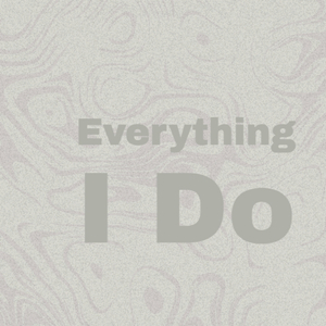 Everything I Do