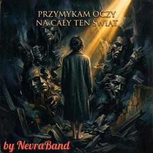 Przymykam oczy na cały ten świat